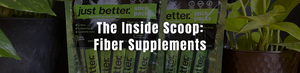 The Inside Scoop: Fiber Supplements