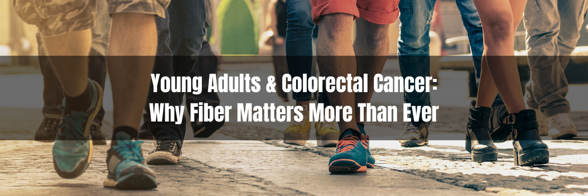 People walking down a stone street. Text overlay reads: Young Adults & Colorectal Cancer: Why Fiber Matters More Than Ever