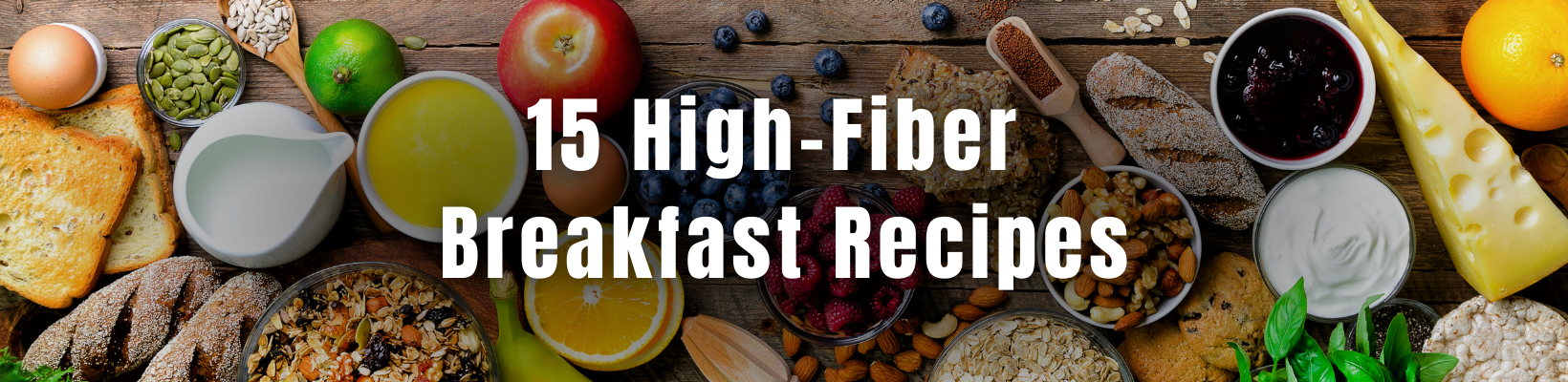 Start Your Day just better.®: 15 High-Fiber Breakfast Recipes