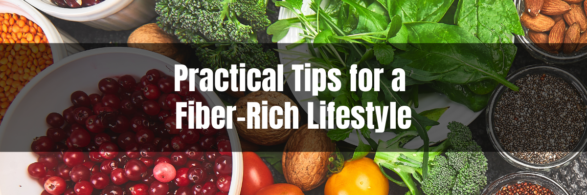 An array of high-fiber foods. Text overlay reads: Practical Tips for a Fiber-Rich Lifestyle.
