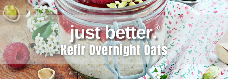 just better.® Recipe of the Week: Kefir Overnight Oats