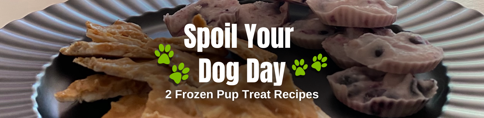 just better.® Recipe of the Week: Spoil Your Dog Day
