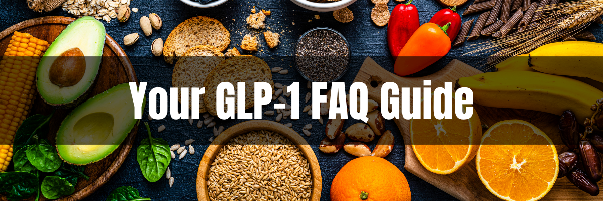 Text overlay: Your GLP-1 FAQ Guide. Background: Healthy Foods on a dark surface.